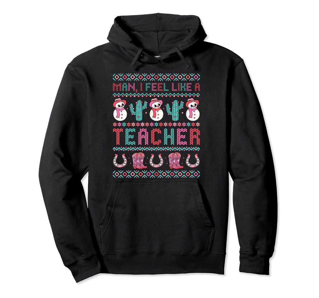 I Feel Like Teacher Western Cowboy Hat Hoodie - Graphic Print Men Women - T-Shirt, Sweatshirt, Hoodie