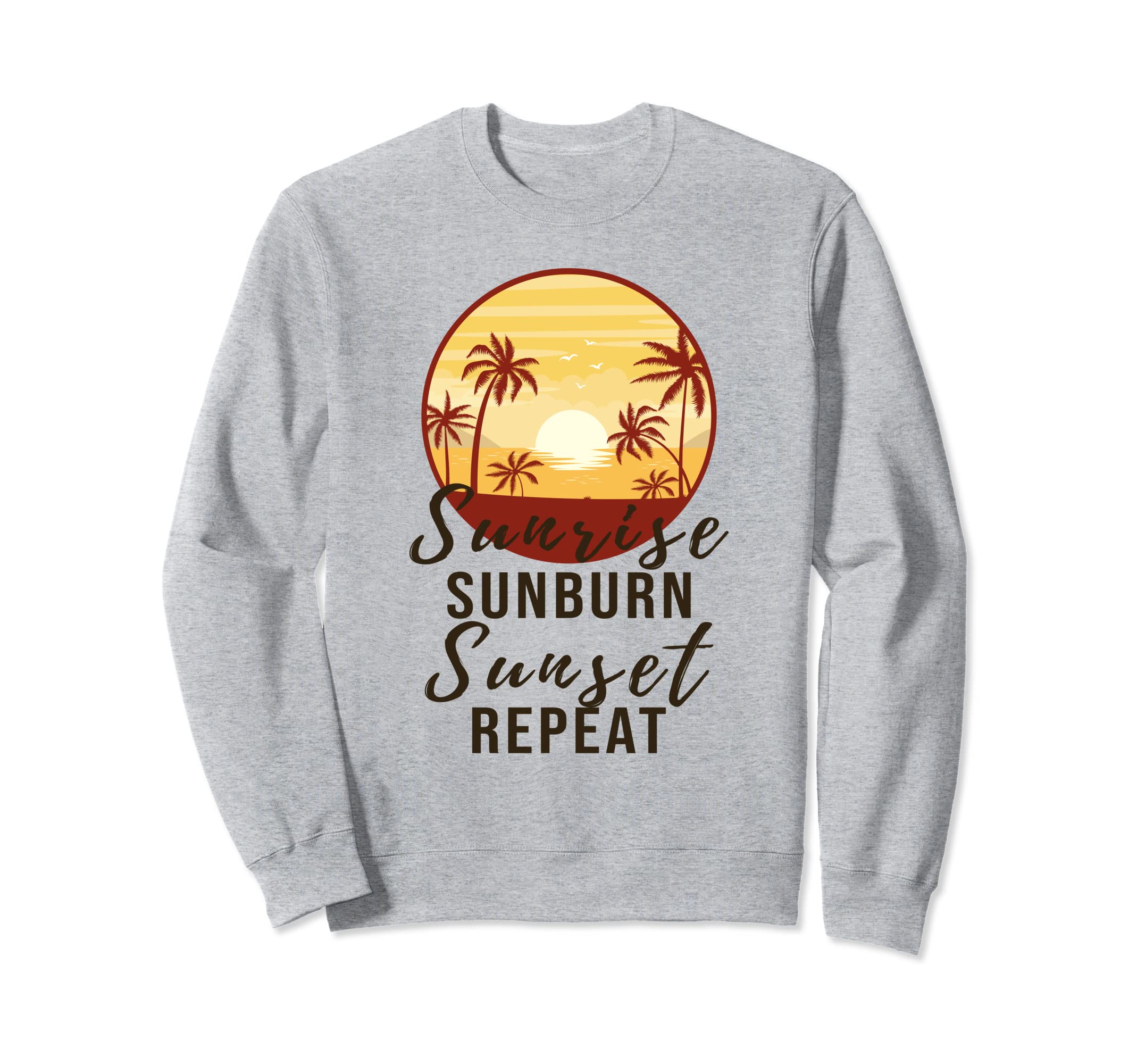 Sunrise Sunburn Sunset Repeat Summer Sweatshirt - Minimalist Print Unisex - T-Shirt, Sweatshirt, Hoodie