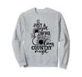 Just Who Love Country Music Country Sweatshirt - Aesthetic Graphic Unisex - T-Shirt, Sweatshirt, Hoodie