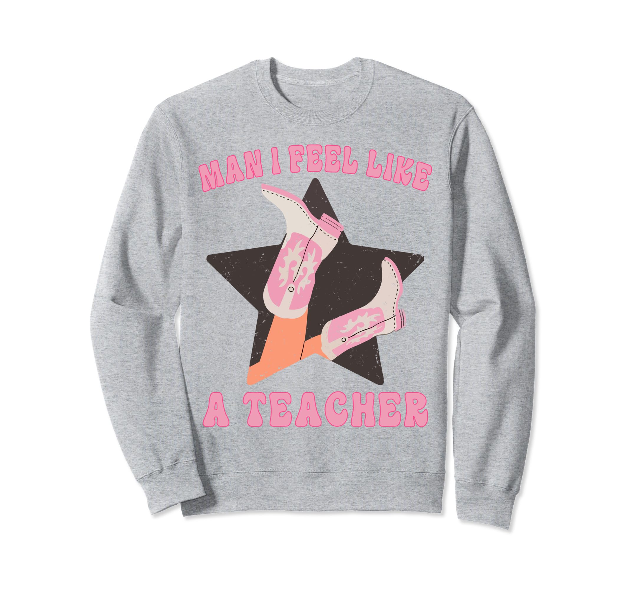 I Feel Like Teacher Western Country Sweatshirt - Graphic Print for Adults - T-Shirt, Sweatshirt, Hoodie