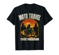 Moto Travel True Freedom Motorcycle T-Shirt - Unique Graphic Men Women - T-Shirt, Sweatshirt, Hoodie