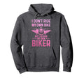 Biker Wife I Ride My Own Biker Funny Hoodie - Streetwear Style for Adults - T-Shirt, Sweatshirt, Hoodie