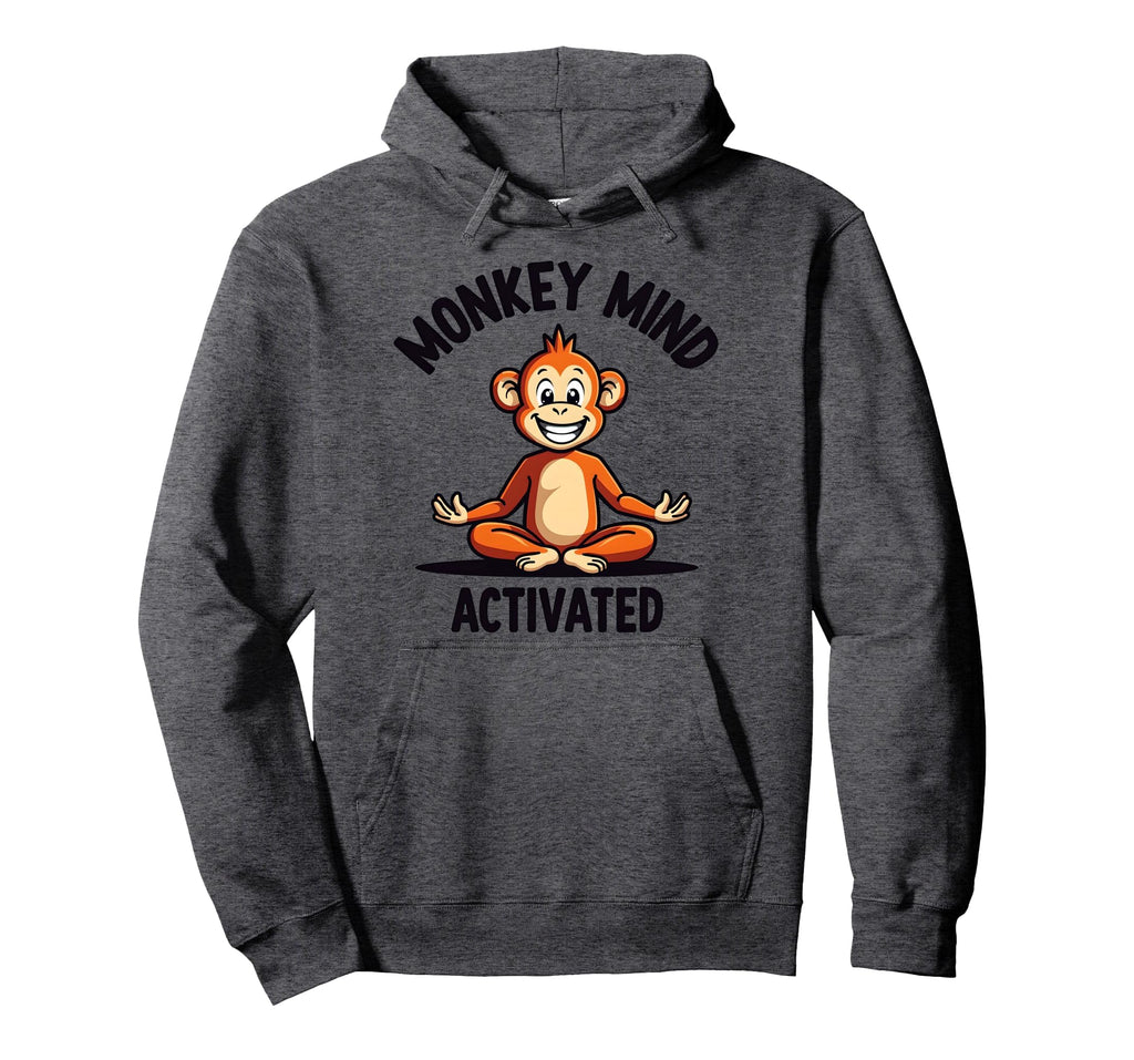 Monkey Mind Activated Funny Primate Hoodie - Novelty Apparel Unisex - T-Shirt, Sweatshirt, Hoodie