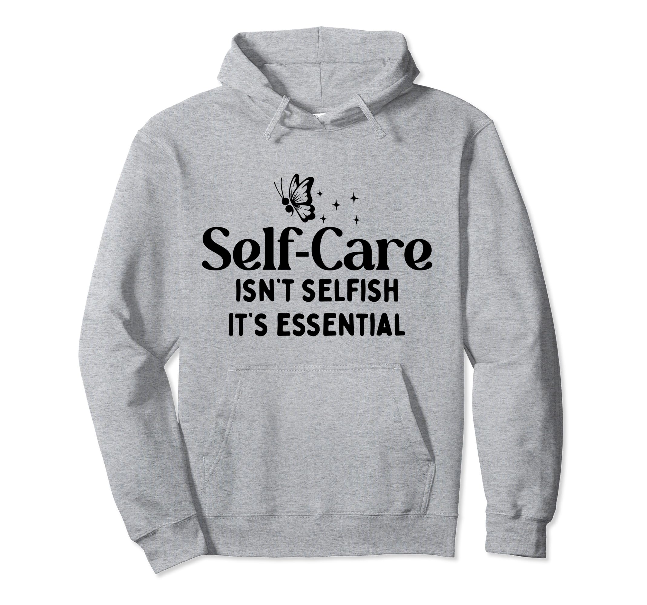 Self Care Isnt Selfish Depression Hoodie - Aesthetic Graphic Men Women - T-Shirt, Sweatshirt, Hoodie