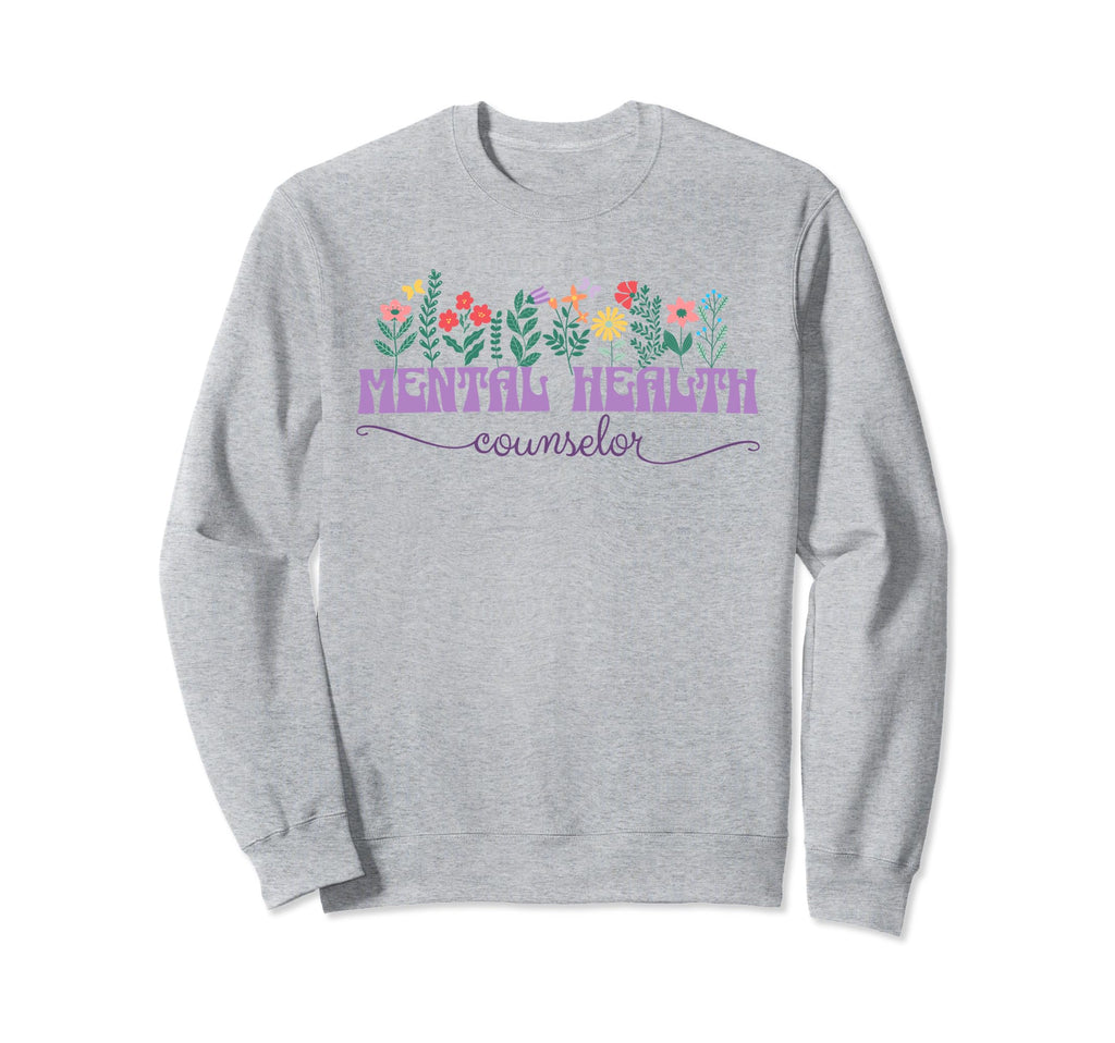 Mental Health Counselor Therapist Sweatshirt - Novelty Apparel Unisex - T-Shirt, Sweatshirt, Hoodie