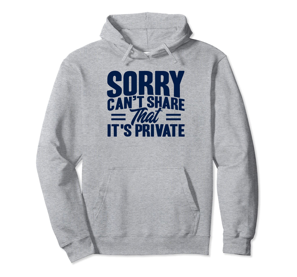 Antisocial Sorry Cant Share That Its Hoodie - Fun Novelty Design Unisex - T-Shirt, Sweatshirt, Hoodie