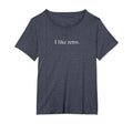 I Like Funny Typography Womens Plus T-Shirt - Minimalist Print Unisex - T-Shirt, Sweatshirt, Hoodie