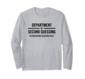 Department Second Guessing Funny T-Shirt - Trendy Graphic Unisex - T-Shirt, Sweatshirt, Hoodie