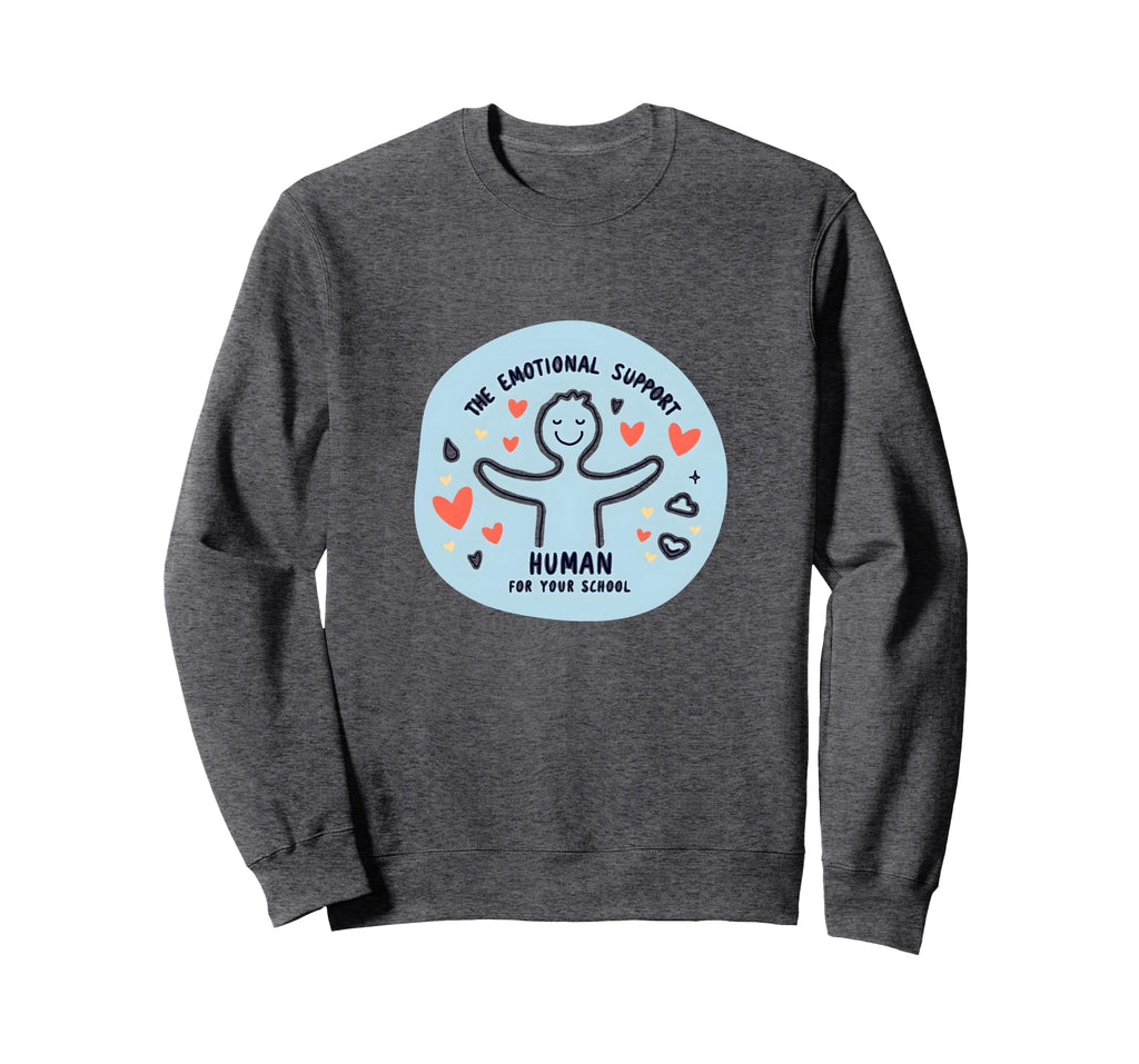 School Psychologist Emotional Sweatshirt - Novelty Apparel for Adults - T-Shirt, Sweatshirt, Hoodie