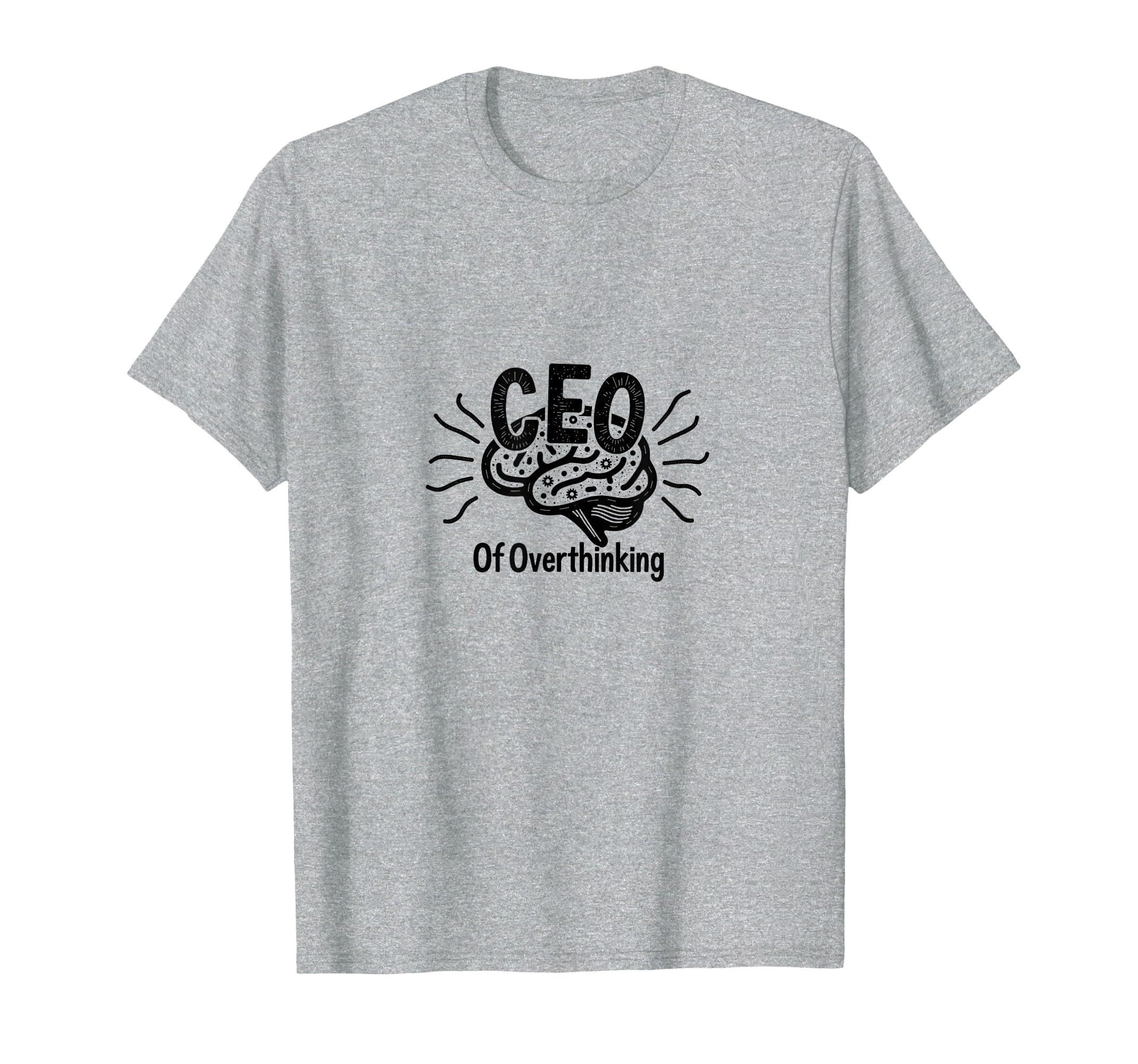 Ceo Overthinking Witty Brain T-Shirt - Custom Art Print Unisex - T-Shirt, Sweatshirt, Hoodie