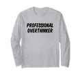 Professional Overthinker T-Shirt - Aesthetic Graphic Unisex - T-Shirt, Sweatshirt, Hoodie