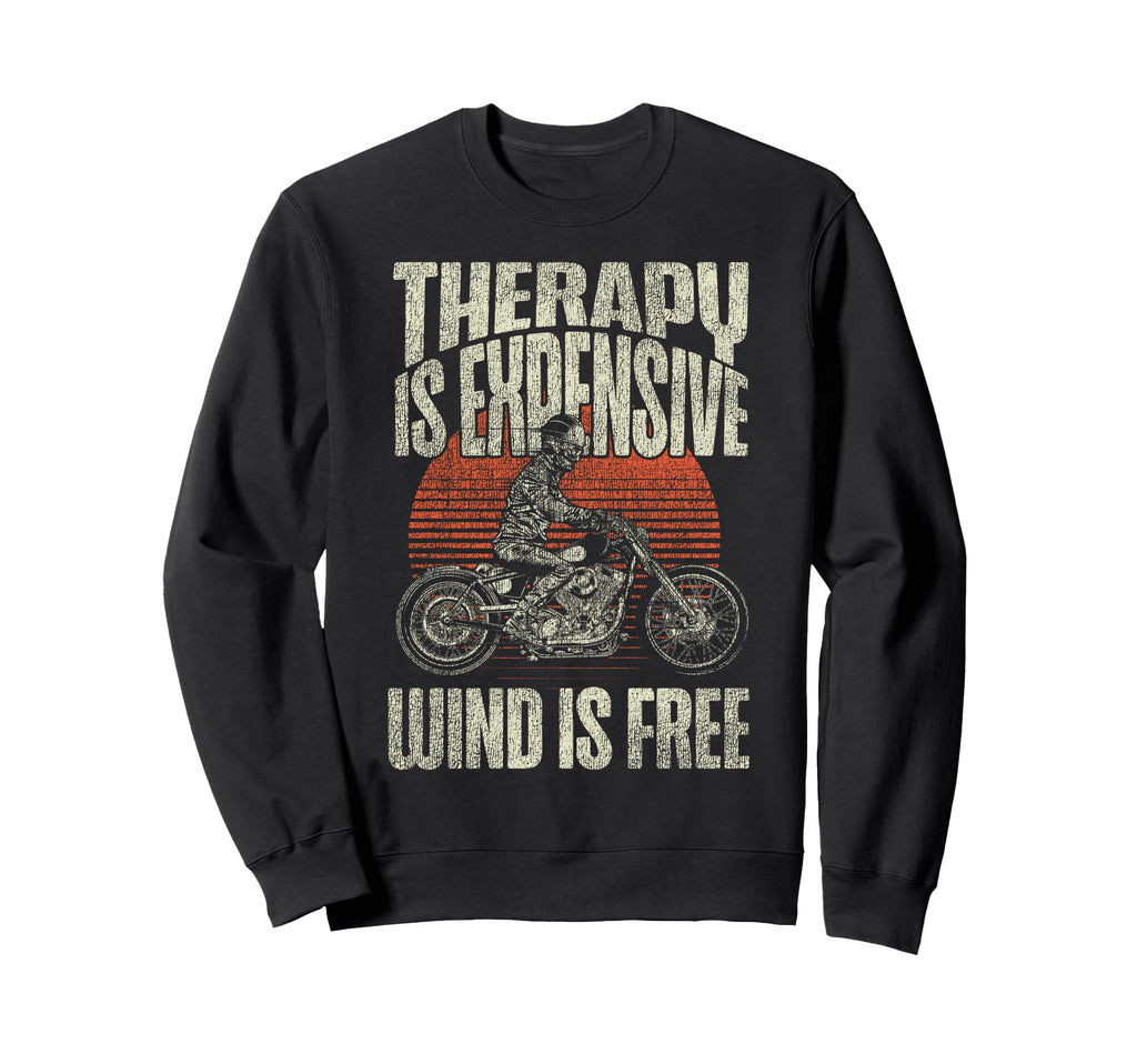 Motorcycle Biker Therapy Is Sweatshirt - Unique Graphic Men Women - T-Shirt, Sweatshirt, Hoodie