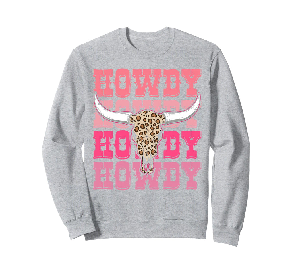 Howdy Country Rodeo Western Howdy Sweatshirt - Novelty Apparel Men Women - T-Shirt, Sweatshirt, Hoodie