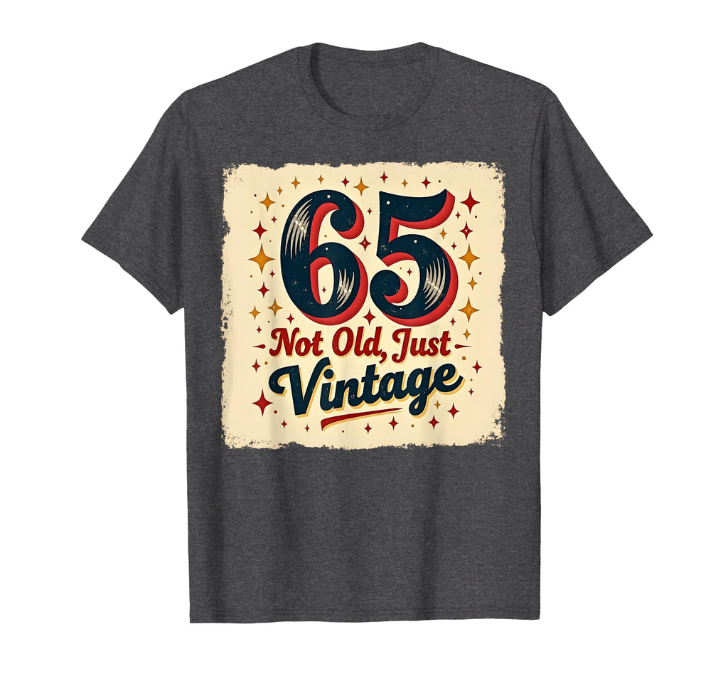65Th Birthday Gift Not Old Just Dark T-Shirt - Minimalist Print for Adults - T-Shirt, Sweatshirt, Hoodie