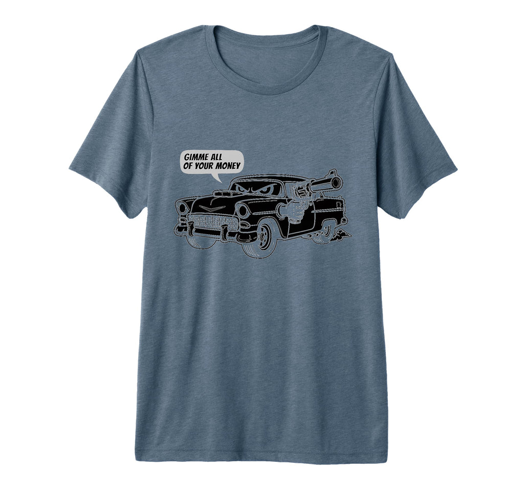 55 Muscle Car Gimme All Your Money T-Shirt - Streetwear Style Men Women - T-Shirt, Sweatshirt, Hoodie