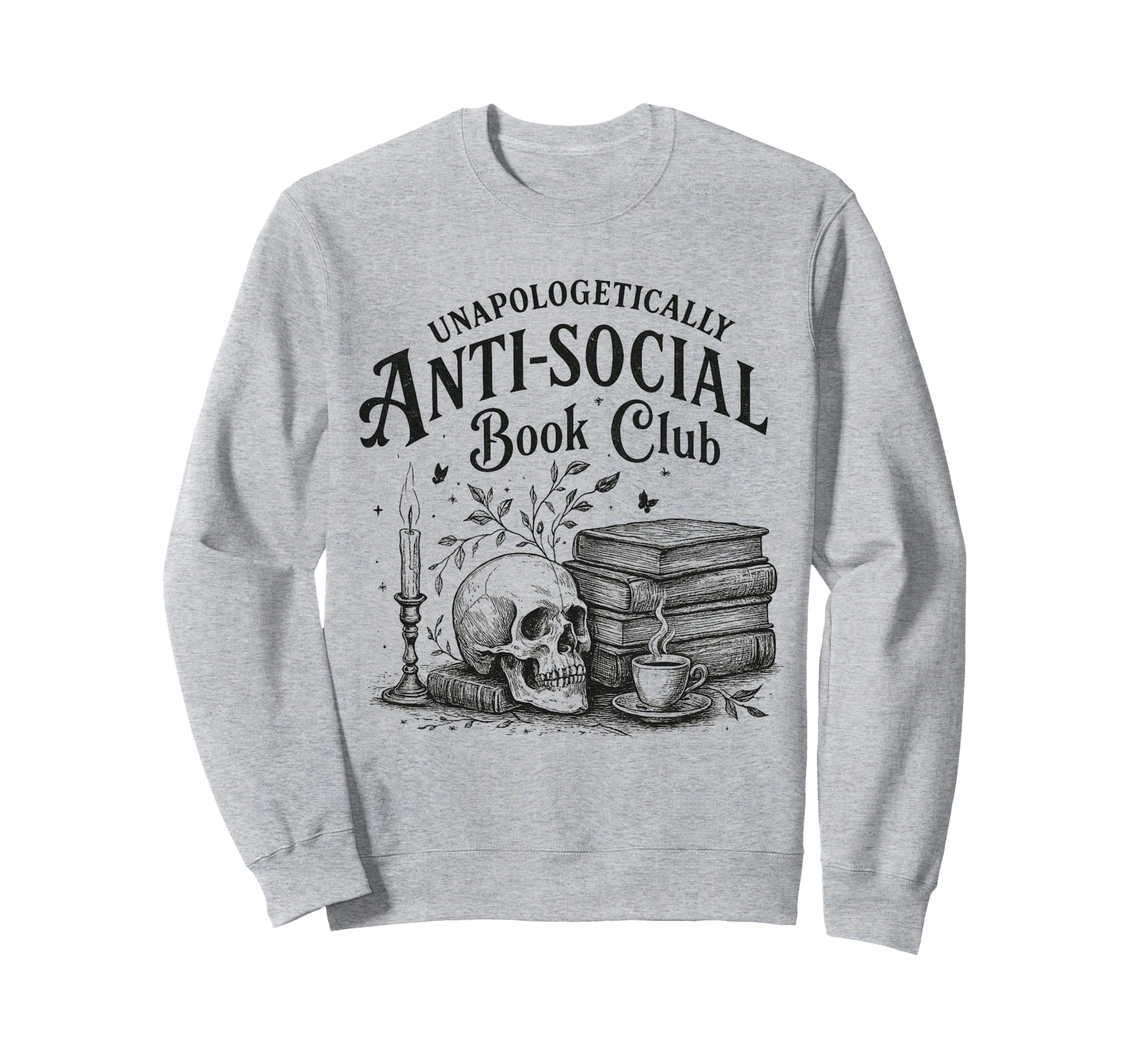 Anti Social Book Club Bookish Sweatshirt - Fun Novelty Design Men Women - T-Shirt, Sweatshirt, Hoodie