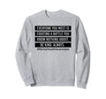 Everyone You Meet Is Fighting Sweatshirt - Novelty Apparel for Adults - T-Shirt, Sweatshirt, Hoodie