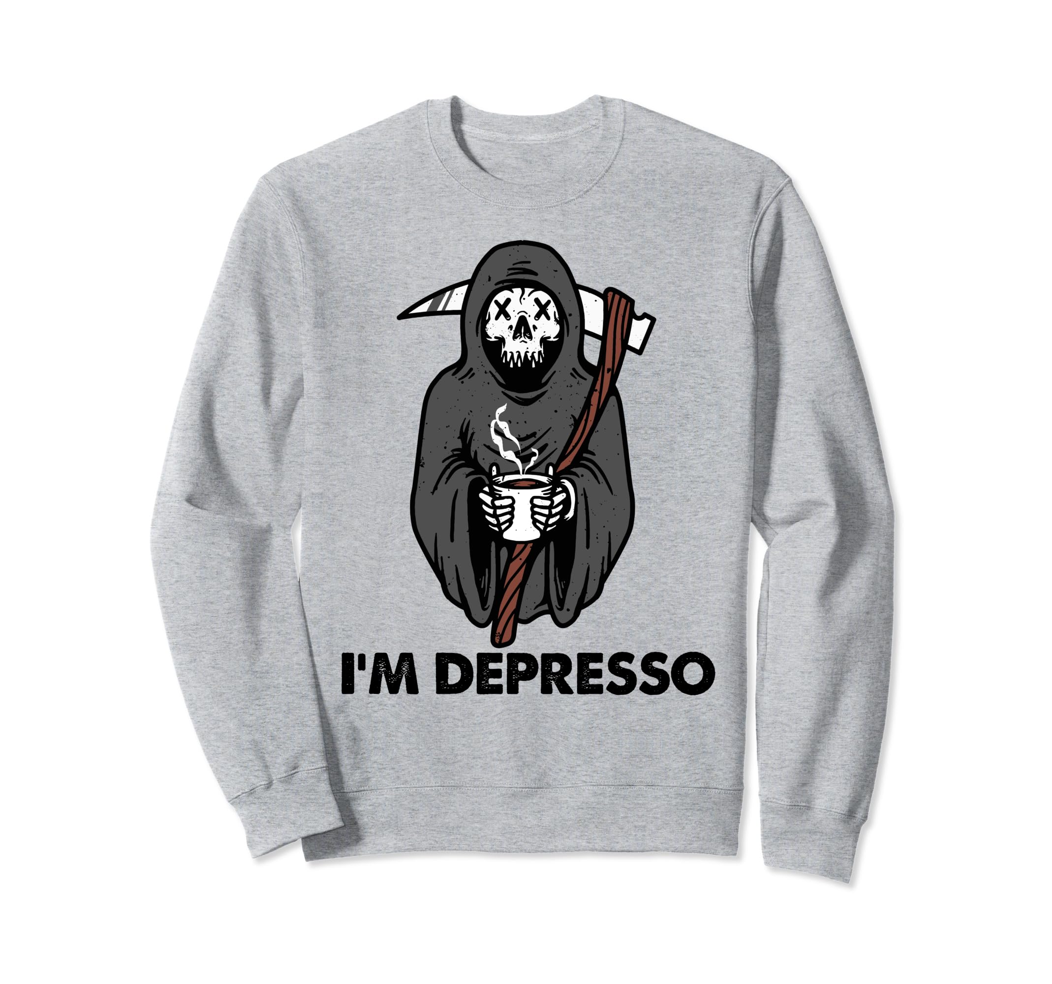 Im Depresso Coffee Lover Mental Sweatshirt - Casual Everyday Wear Unisex - T-Shirt, Sweatshirt, Hoodie