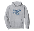 I Love You Now Say It Back 60S Hoodie - Casual Everyday Wear Men Women - T-Shirt, Sweatshirt, Hoodie