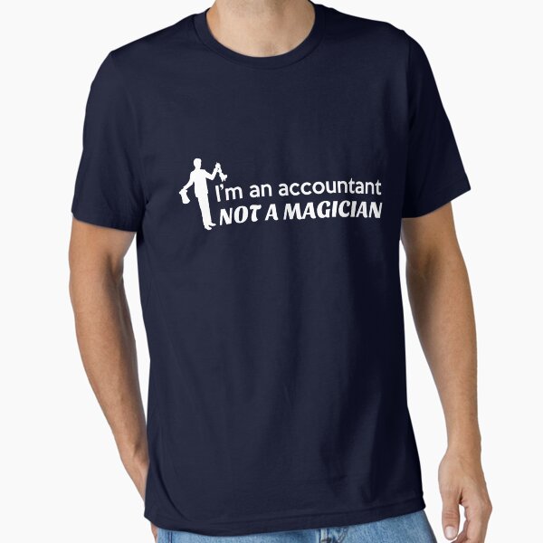 I'm an accountant, not a magician - Adult & Kids T-Shirts, Sweatshirts & Hoodies apparel design preview 1
