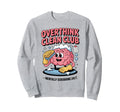 Overthink Clean Club Funny Brain Sweatshirt - Custom Art Print for Adults - T-Shirt, Sweatshirt, Hoodie