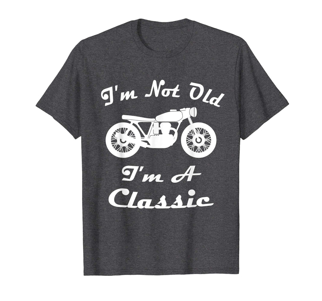 Im Not Old Im Motorcycle T-Shirt - Trendy Graphic Unisex - T-Shirt, Sweatshirt, Hoodie