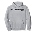 Yes Im Overthinking 24 7 Overthinker Hoodie - Fun Novelty Design Unisex - T-Shirt, Sweatshirt, Hoodie