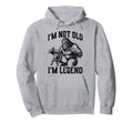 Im Not Old Im Legend Bigfoot Riding Hoodie - Fun Novelty Design Men Women - T-Shirt, Sweatshirt, Hoodie