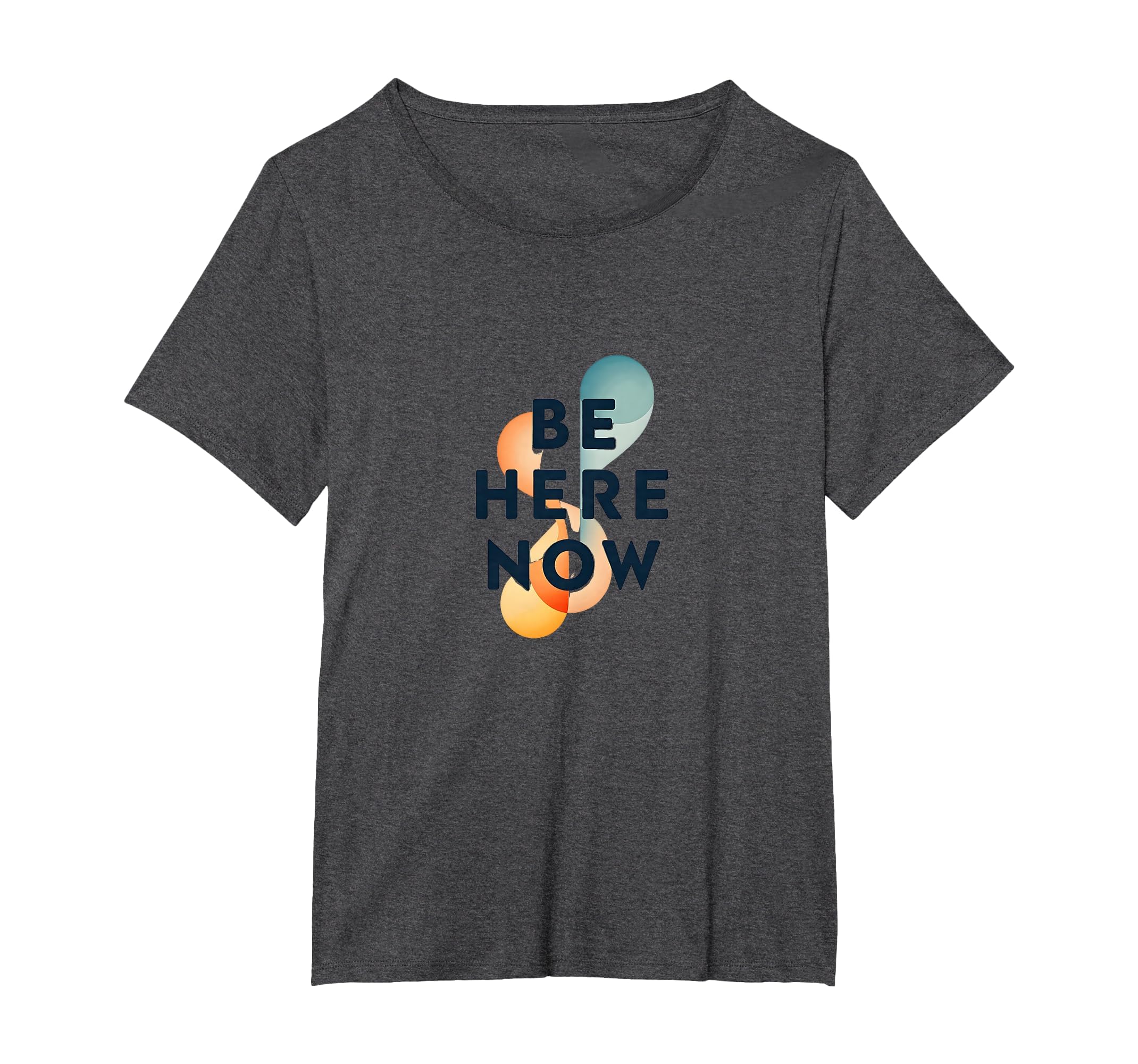 Be Here Now Mindfulness Typography T-Shirt - Casual Everyday Wear Unisex - T-Shirt, Sweatshirt, Hoodie
