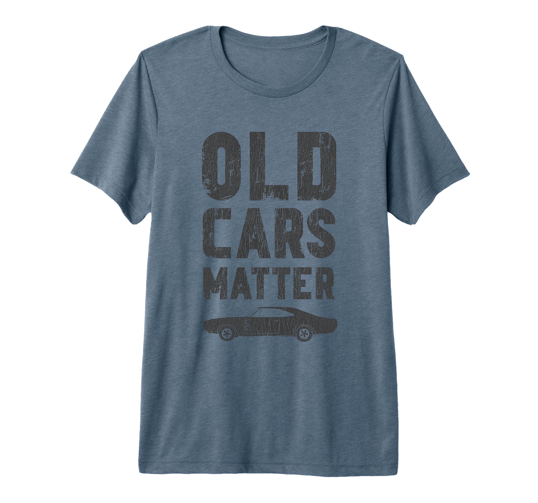 Old Cars Matter Car Show Car Dad Tri T-Shirt - Unique Graphic Men Women - T-Shirt, Sweatshirt, Hoodie