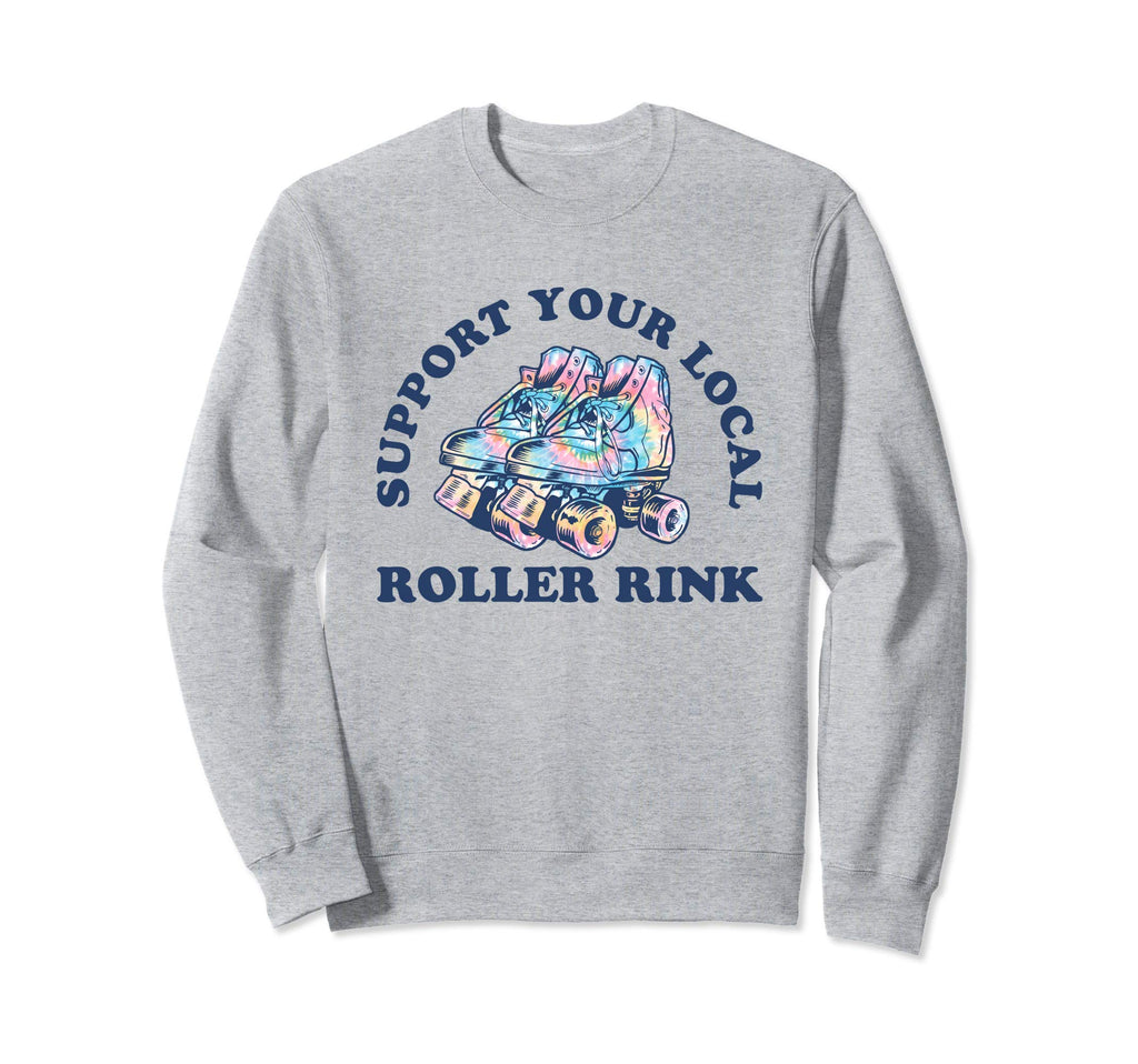 Support Your Local Roller Rink Tie Sweatshirt - Novelty Apparel for Adults - T-Shirt, Sweatshirt, Hoodie