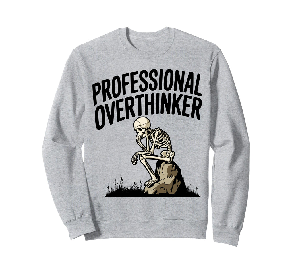 Professional Overthinker Anxiety Sweatshirt - Unique Graphic for Adults - T-Shirt, Sweatshirt, Hoodie