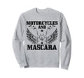 Motorcycles And Mascara Biker Sweatshirt - Fun Novelty Design for Adults - T-Shirt, Sweatshirt, Hoodie