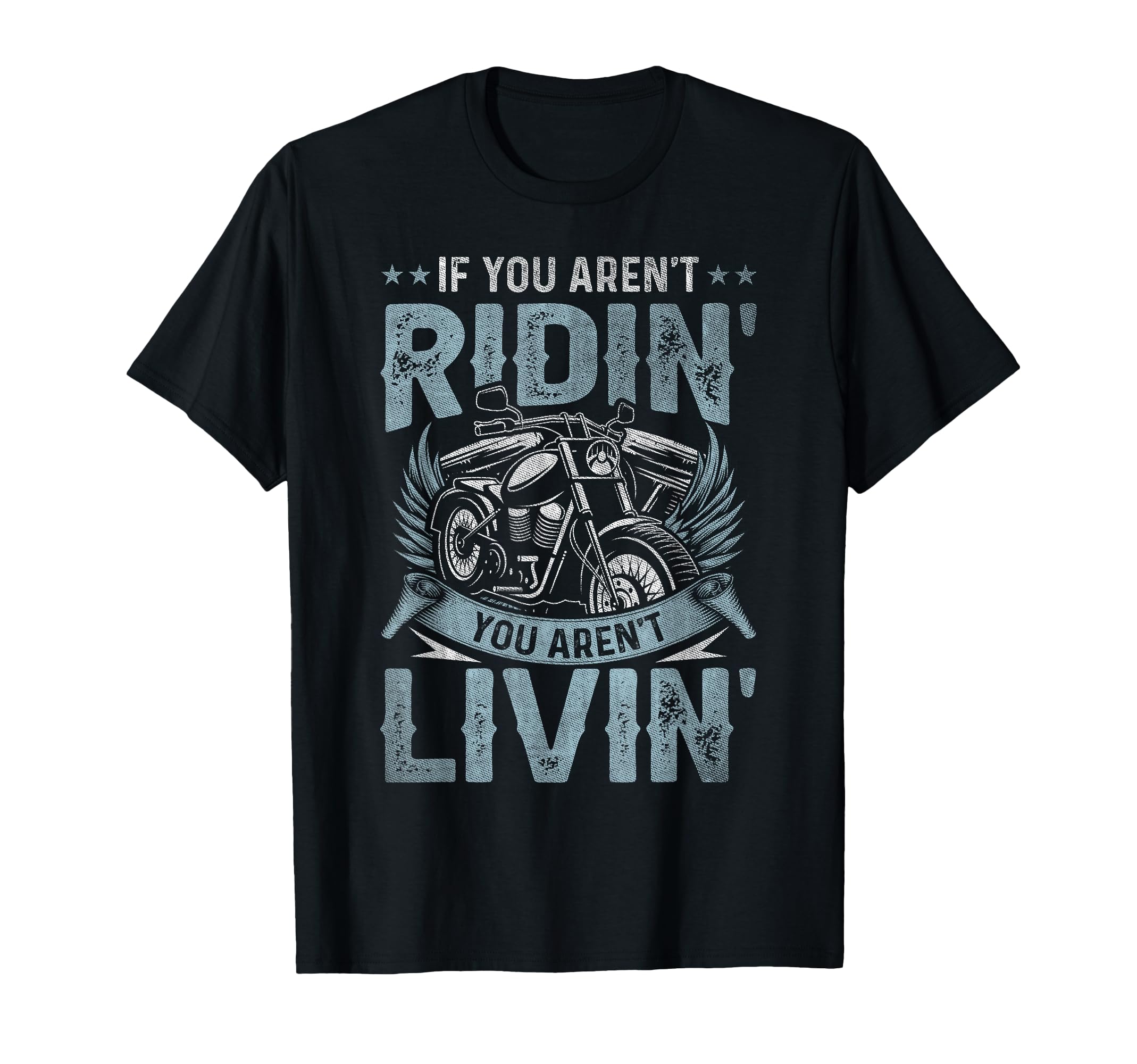 If You Arent Riding You Arent Livin T-Shirt - Streetwear Style for Adults - T-Shirt, Sweatshirt, Hoodie