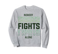Nobody Fights Alone Green Mental Sweatshirt - Streetwear Style for Adults - T-Shirt, Sweatshirt, Hoodie