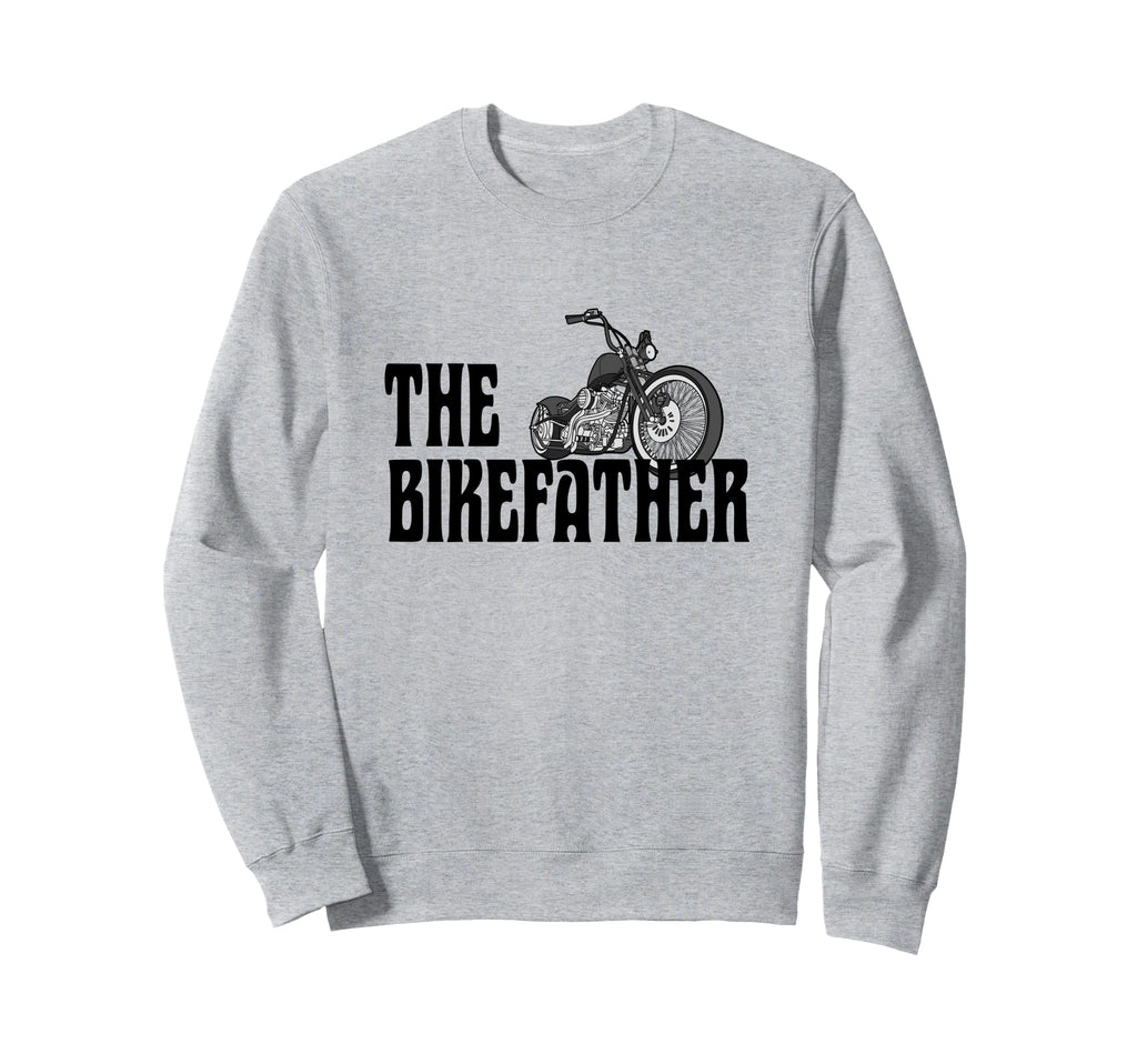 Biker Bikefather Biker Dad Funny Sweatshirt - Streetwear Style Men Women - T-Shirt, Sweatshirt, Hoodie