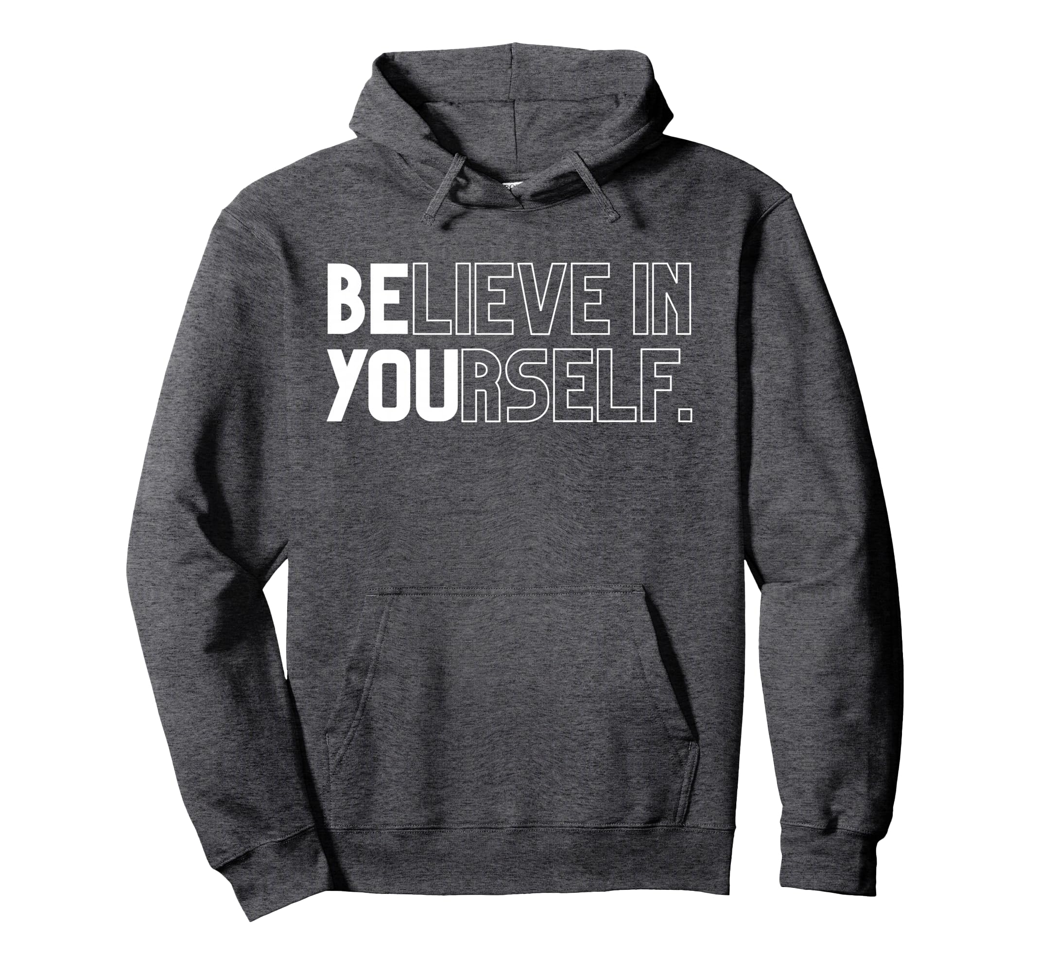 Believe Yourself Positive Message Hoodie - Casual Everyday Wear Men Women - T-Shirt, Sweatshirt, Hoodie