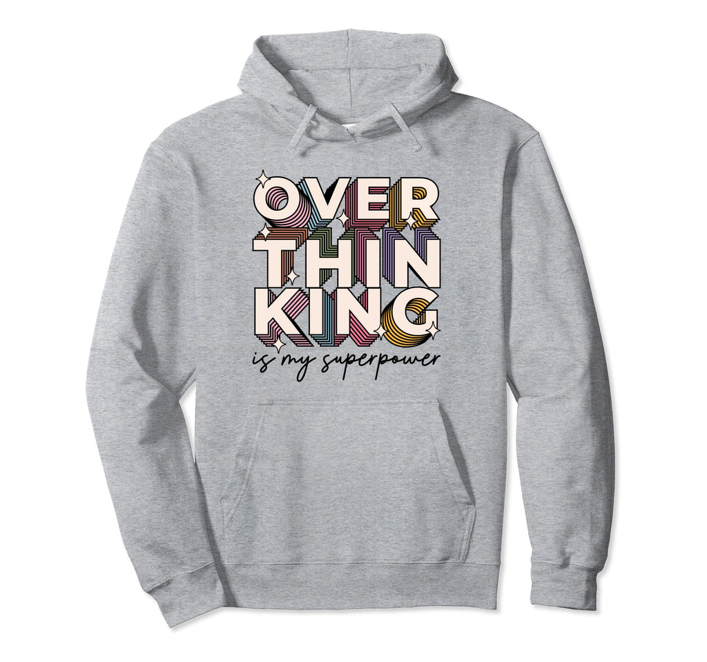 Overthinking Is My Superpower Funny Hoodie - Minimalist Print Men Women - T-Shirt, Sweatshirt, Hoodie