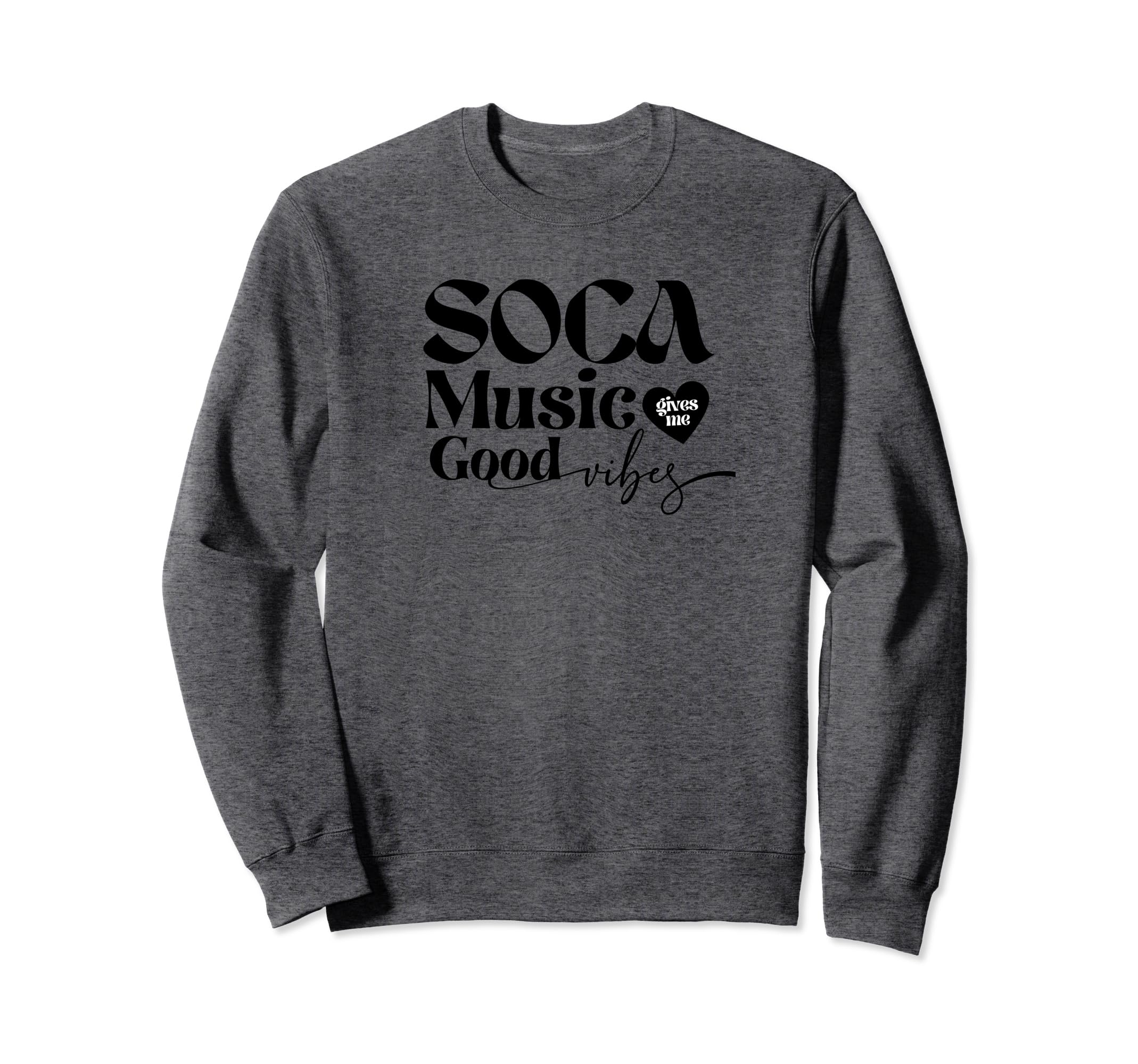 Soca Music Gives Me Good Vibes Sweatshirt - Unique Graphic for Adults - T-Shirt, Sweatshirt, Hoodie