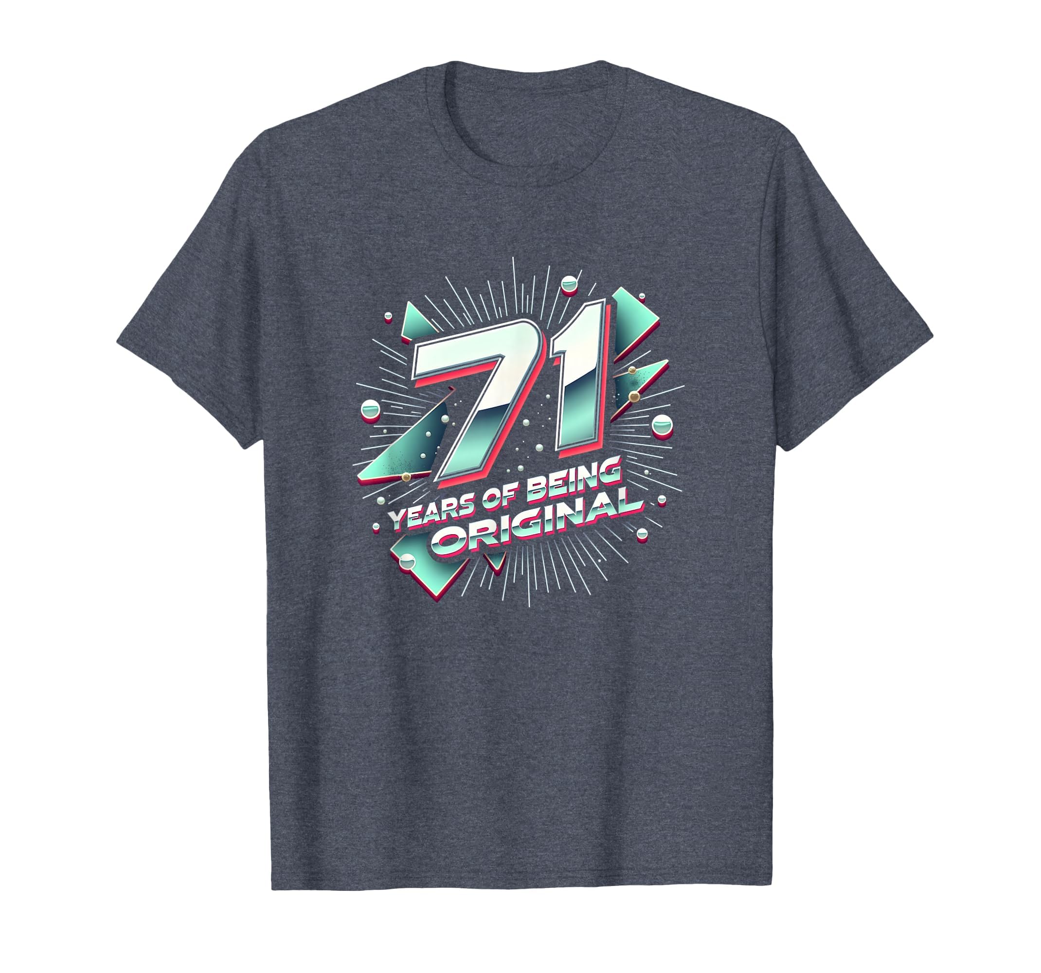 71 Years Original Birthday Gift T-Shirt - Unique Graphic Men Women - T-Shirt, Sweatshirt, Hoodie