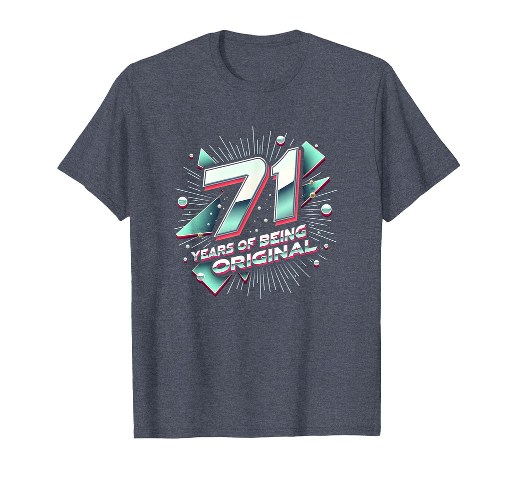 71 Years Original Birthday Gift T-Shirt - Casual Everyday Wear Men Women - T-Shirt, Sweatshirt, Hoodie