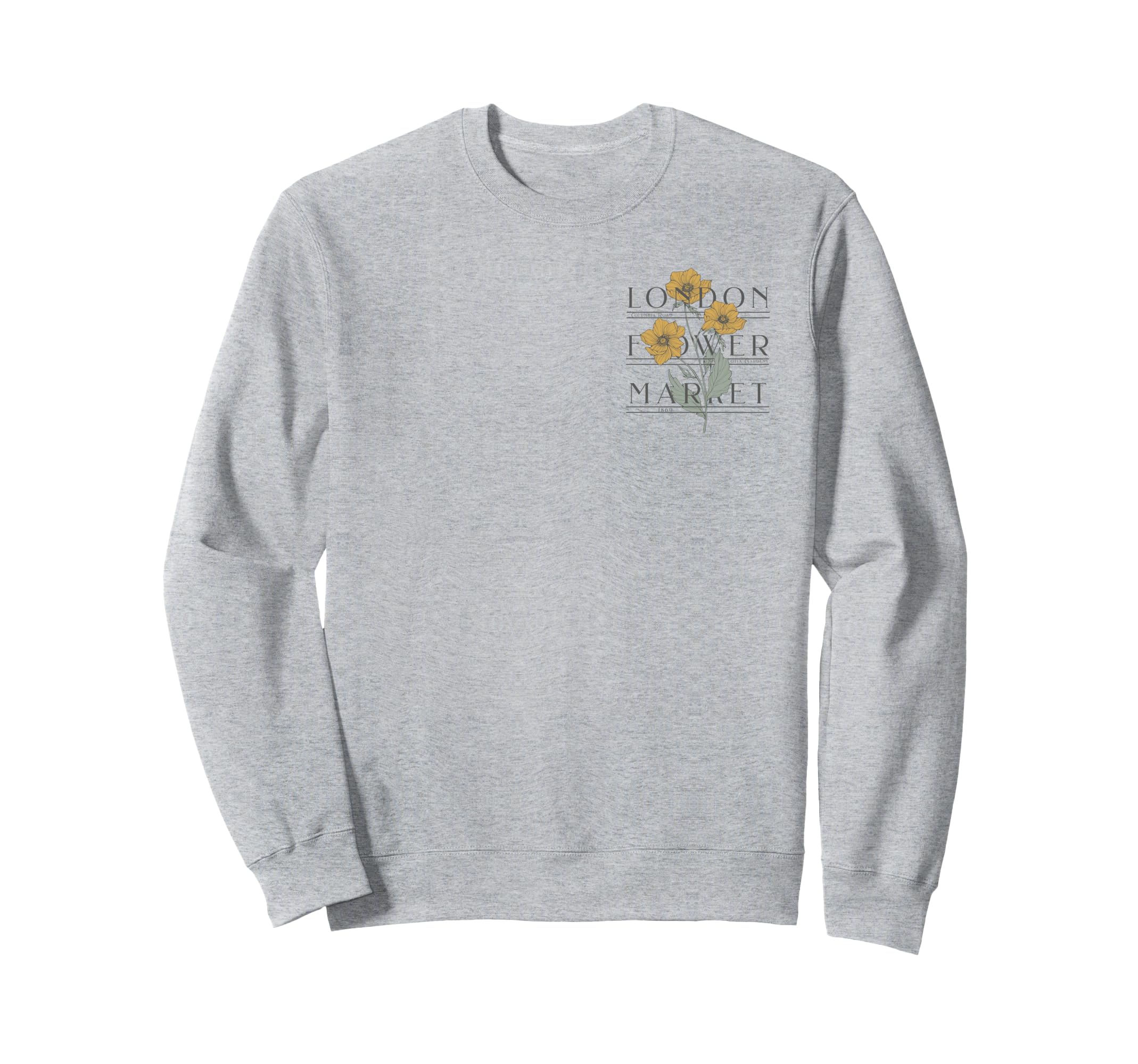 Columbia Road London Flower Market Sweatshirt - Fun Novelty Design Unisex - T-Shirt, Sweatshirt, Hoodie