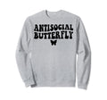 Funny Antisocial Butterfly T-Shirt - Aesthetic Graphic Men Women - T-Shirt, Sweatshirt, Hoodie