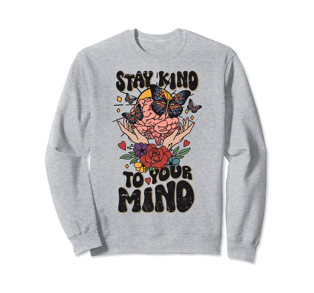 Stay Kind To Your Mind Floral Brain Sweatshirt - Custom Art Print Unisex - T-Shirt, Sweatshirt, Hoodie