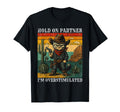 Funny Hold Partner Im Overstimulated T-Shirt - Trendy Graphic Unisex - T-Shirt, Sweatshirt, Hoodie