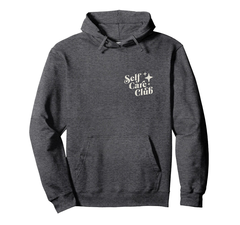 Self Care Club Mental Health Awareness Hoodie - Graphic Print Men Women - T-Shirt, Sweatshirt, Hoodie