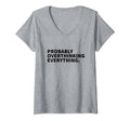 Womens Probably Overthinking T-Shirt - Minimalist Print for Adults - T-Shirt, Sweatshirt, Hoodie