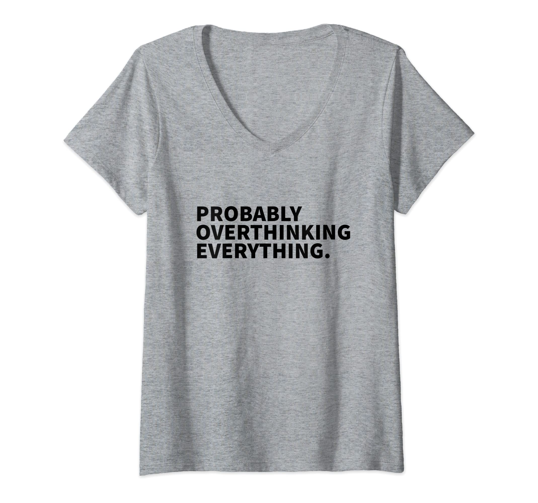 Womens Probably Overthinking T-Shirt - Minimalist Print for Adults - T-Shirt, Sweatshirt, Hoodie