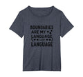Boundaries Are My Language Self Care T-Shirt - Casual Everyday Wear Unisex - T-Shirt, Sweatshirt, Hoodie