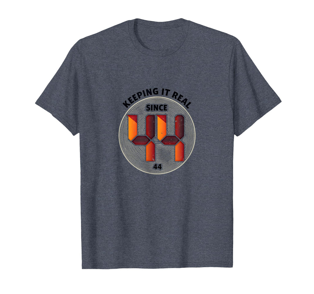 Keeping It Real Since 44 40Th Birthday T-Shirt - Streetwear Style Unisex - T-Shirt, Sweatshirt, Hoodie